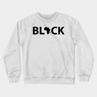 Black. African American Afrocentric Shirts Hoodies and gifts Crewneck Sweatshirt